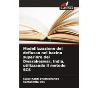 Modellizzazione del deflusso nel bacino superiore del Dwarakeswar, India, utilizzando il metodo SCS