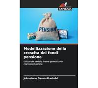Modellizzazione della crescita dei fondi pensione: Utilizzo del modello lineare generalizzato: regressione gamma