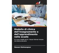 Modello di clinica dell'insegnamento e dell'apprendimento nelle scuole: Un nuovo modello del Dr. Hassan Rahman Versare nel sistema educativo