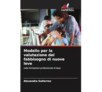 Modello per la valutazione del fabbisogno di nuove leve: nella formazione professionale di base