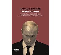 Libri Bagnoli Mattia B. - Modello Putin. Viaggio In Un Paese Che Faremmo Bene A