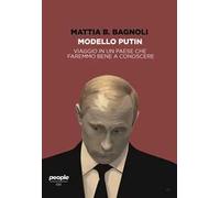 Modello Putin. Viaggio in un Paese che faremmo bene a conoscere
