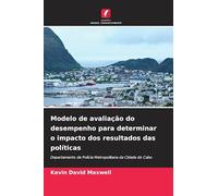 Modelo de avaliação do desempenho para determinar o impacto dos resultados das políticas: Departamento de Polícia Metropolitana da Cidade do Cabo