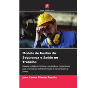 Modelo de Gestão da Segurança e Saúde no Trabalho: Baseado na Melhoria Contínua e na Gestão do Conhecimento para uma Empresa de Transformação de Concentrados de Sumos