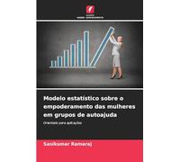 Modelo estatístico sobre o empoderamento das mulheres em grupos de autoajuda: Orientado para aplicações