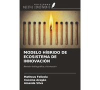 MODELO HÍBRIDO DE ECOSISTEMA DE INNOVACIÓN: Revisión bibliográfica y formación