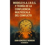 MODELO KAIROS Y TEORIA DE LA CONFLUENCIA MULTIESCALA DEL CONFLICTO