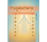 Modelos De Fe: 21 Caminos hacia Jesús