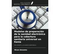 Modelos de preparación de la sanidad electrónica para la cobertura sanitaria universal en Kenia: Una revisión y un análisis sistemáticos