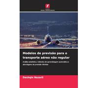 Modelos de previsão para o transporte aéreo não regular: Análise estatística, métodos de aprendizagem automática e abordagens de previsão híbridas