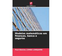Modelos matemáticos em finanças, banca e seguros