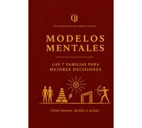 Modelos Mentales: Las 7 familias para mejores decisiones