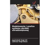 Modelowanie i analiza systemu obróbki ultrad¿wi¿kowej