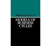 Models of Business Cycles by Lucas, Robert E. Jr.