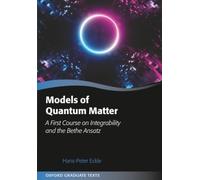 Models of Quantum Matter: A First Course on Integrability and the Bethe Ansatz