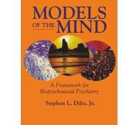 Models of the Mind: A Framework for Biopsychosocial Psychiatry