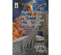 Models of Time and Space from Astrophysics and World Cultures: The Foundations of Astrophysical Reality from Across the Centuries