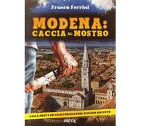Modena: caccia al mostro