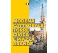 Modena. Cattedrale, Torre Civica e Piazza Grande