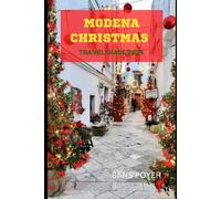 Modena Christmas Travel Guide 2024: Discover Festive Activities and Hidden Gems for a Memorable Holiday in Modena