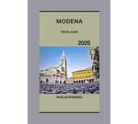 Modena Travel Guide 2025: Explore Modena's Hidden Gems, Art, History, and Culture while Journey Through Its Culinary Delights.