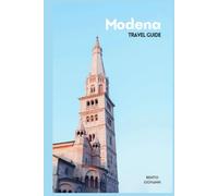 Modena Travel Guide: Trip Planning, Attractions, Motor Valley Experience, Local Cuisine, Accommodation, Day Trips & Practical Itineraries