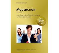 Moderation ist Gold: Grundlagen der effizienten Leitung von Gesprächsrunden - Gesprächsführung, Umfragen, Talkrunden und Manipulation: 3