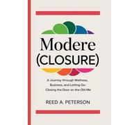 MODERE (CLOSURE): A Journey Through Wellness, Business, and Letting Go-Closing the Door on the Old Me