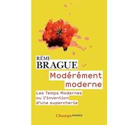 Modérement moderne: Les Temps Modernes ou l'invention d'une supercherie
