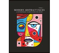Modern Abstract Faces: A Contemporary Coloring Book for Adults