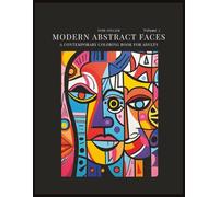 Modern Abstract Faces: A Contemporary Coloring Book for Adults