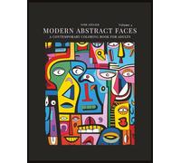 Modern Abstract Faces Volume 4: A Contemporary Coloring Book for Adults Volume 4