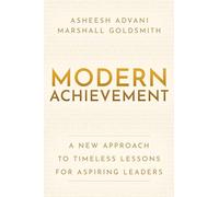 Modern Achievement: A New Approach to Timeless Lessons for Aspiring Leaders