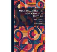 Modern Acting: The Art of Make-Up Clothes: On and Off the Stage