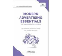 Modern Advertising Essentials You Always Wanted to Know: Learn Advertising Psychology, AI in Advertising, Social Media Marketing & Campaign Success ... and Social Media Tactics, Digital Advertising
