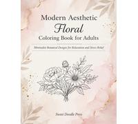 Modern Aesthetic Floral Coloring Book for Adults: Minimalist Botanical Designs for Relaxation and Stress Relief