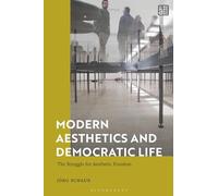 Modern Aesthetics and Democratic Life: The Struggle for Aesthetic Freedom