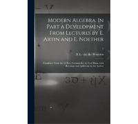 Modern Algebra. In Part a Development From Lectures by E. Artin and (Tascabile)