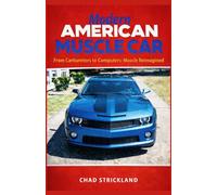 Modern American Muscle Car: From Carburetors to Computers: Muscle Reimagined