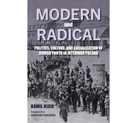 Modern and Radical: Politics, Culture and Socialization of Jewish Youth in Interwar Poland