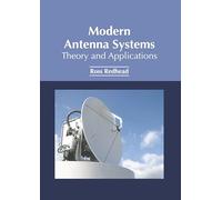 Modern Antenna Systems: Theory and Applications
