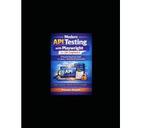 Modern API Testing with Playwright for QA Engineers: A Practical TypeScript Guide from Basics to Real-World Automation. Free on KIndle.