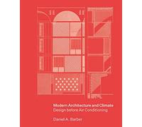 Daniel A. Barber Modern Architecture and Climate (Tascabile)