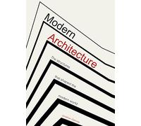 Modern Architecture: The Structures that Shaped the World