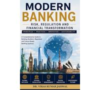 Modern Banking: Risk, Regulation and Financial Transformation