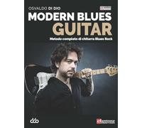Modern blues guitar. Metodo completo per chitarra blues rock. Con File audio online