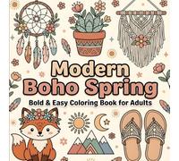 Modern Boho Spring Coloring Book: Bold and Easy Hand-Drawn Floral Designs, Rustic Farmhouse Gardens, and Relaxing Country Scenes for Adults