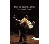 Modern British Drama: The Twentieth Century