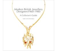 Modern British Jewellery Designers 1960-1980: A Collector’s Guide