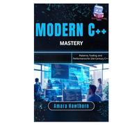 Modern C++ Mastery: Patterns, Tooling, and Performance for 21st-Century C++